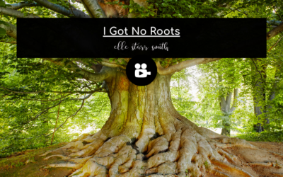I Got No Roots